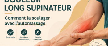 Douleur long supinateur : comment la soulager avec l&rsquo;automassage